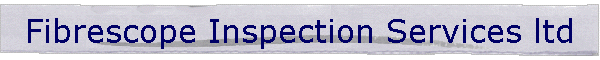 Fibrescope Inspection Services ltd
